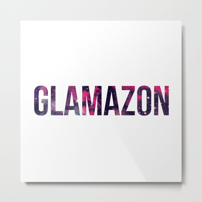 GLAMAZON Metal Print