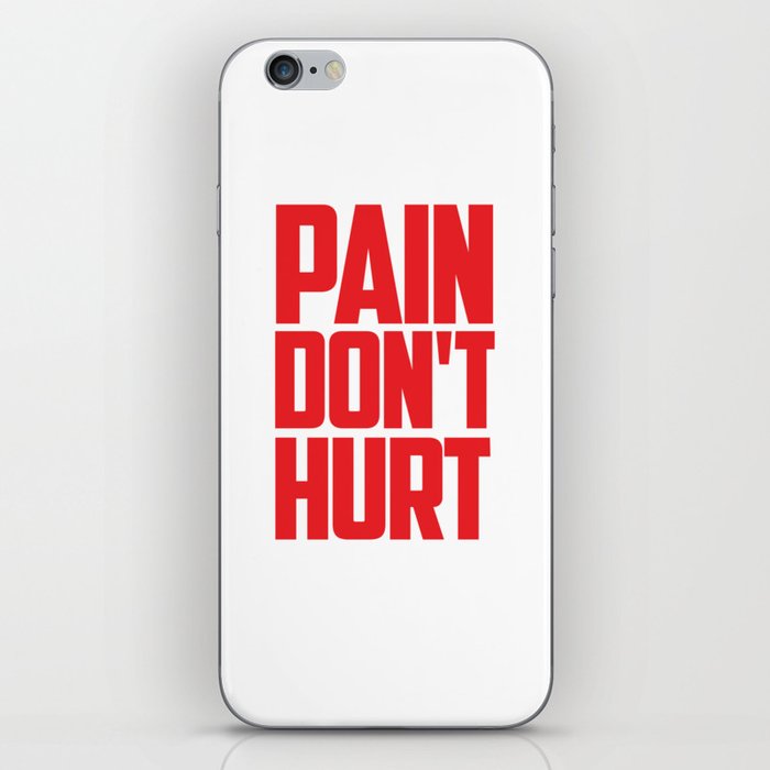 PAIN DON'T HURT iPhone Skin