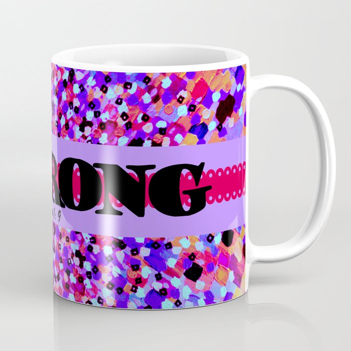 BE STRONG Bold Colorful Purple Abstract Painting Pattern Christian Scripture Inspiration Typography Coffee Mug