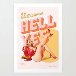 "An Old Fashioned Hell Yes" Vintage Pin Up Art Art Print
