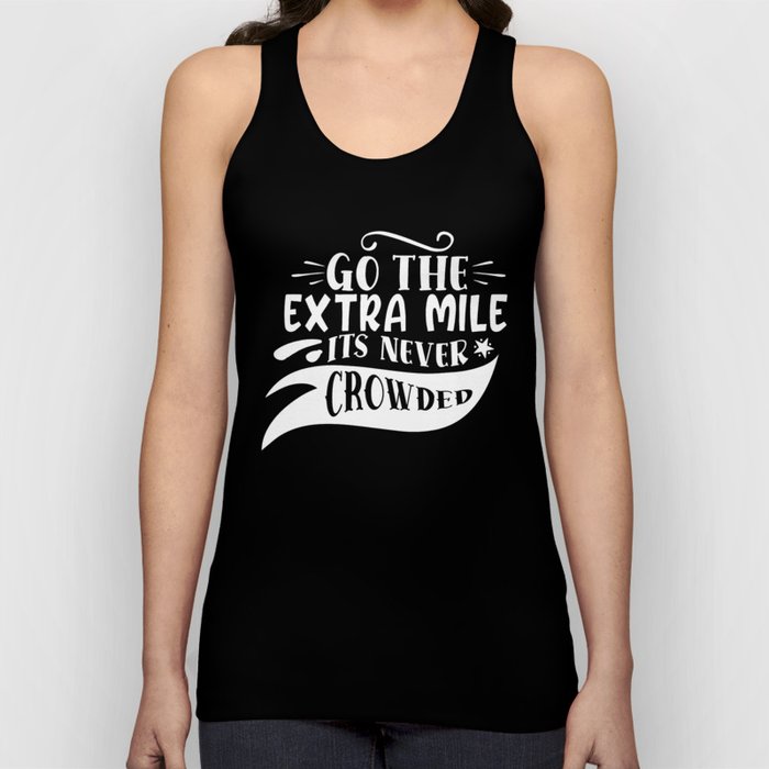 Go The Extra Mile It's Never Crowded Tank Top