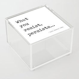 What you resist, persists - Carl Gustav Jung Quote - Literature - Typewriter Print Acrylic Box
