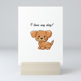 i love my dog Mini Art Print