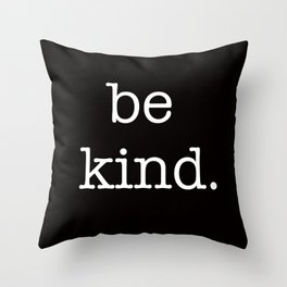 be kind large print Throw Pillow