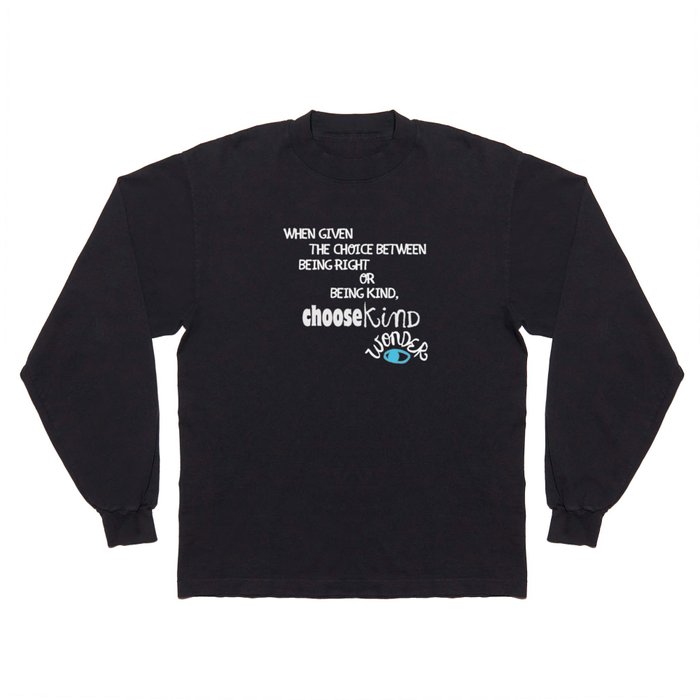Reverse "Be Kind " Quote from Wonder Long Sleeve T Shirt