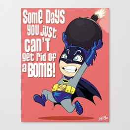 Some Days You Just Can't Get Rid of a Bomb Canvas Print