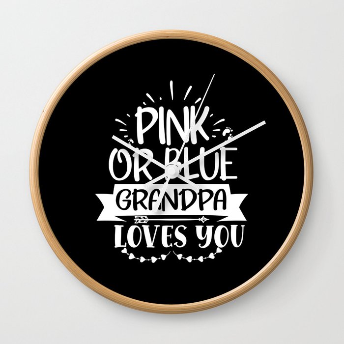 Pink Or Blue Grandpa Loves You Wall Clock