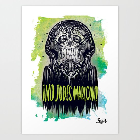 no jodes maricon Art Print