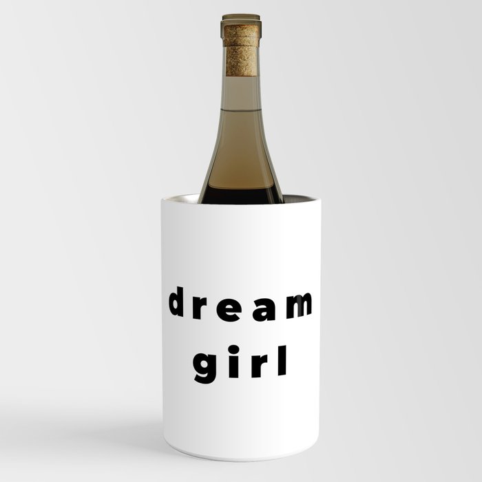 Dream girl, Feminist, Women, Girls Wine Chiller