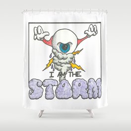 I Am the Storm--square Shower Curtain