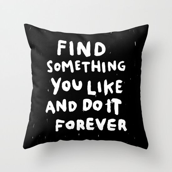Find Something you like Throw Pillow