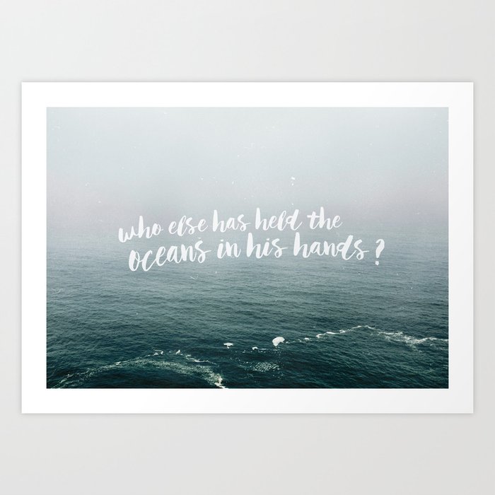 HELD THE OCEANS? Art Print