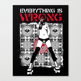 EVERYTHING IS WRONG/ROLLERS/VERSION Canvas Print