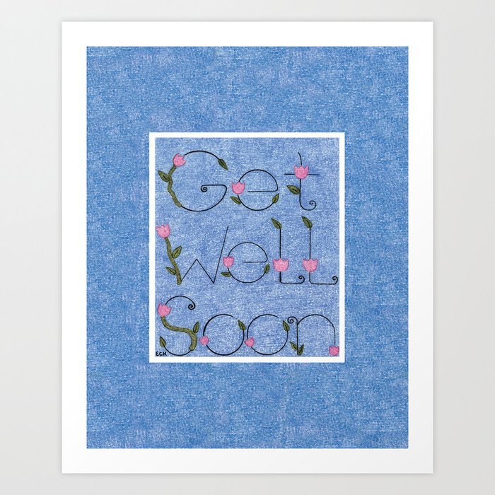 Get Well Soon on Blue Background with Flowers Art Print