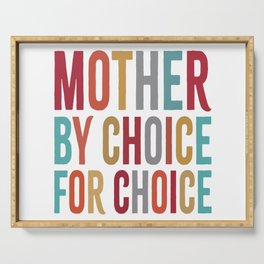 Mother By Choice For Choice Serving Tray