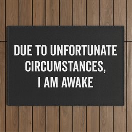 I Am Awake Funny Quote Outdoor Rug