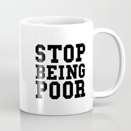 Stop Being Poor - Paris Hilton Coffee Mug