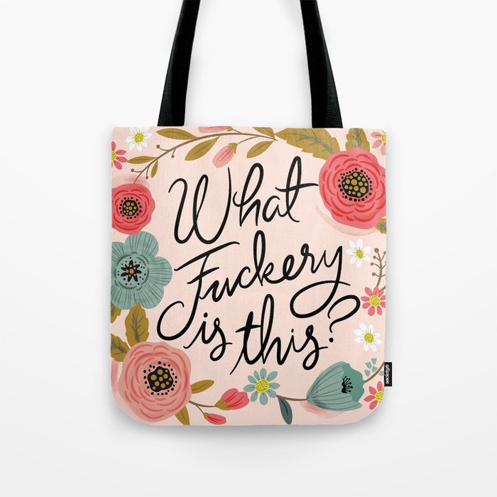 Pretty Swearies What Ery Is This Tote Bag By Cynthiaf Society6 Pretty Swearies What Ery Is This Tote Bag