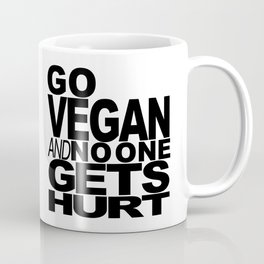 GO VEGAN AND NO ONE GETS HURT Coffee Mug
