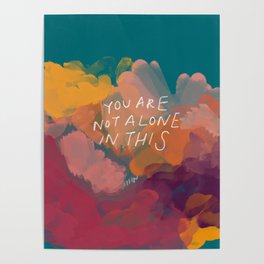 You Are Not Alone In This Poster