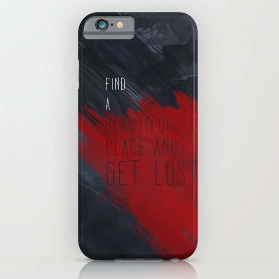quote: find A beautiful place and get lost iPhone & iPod Case