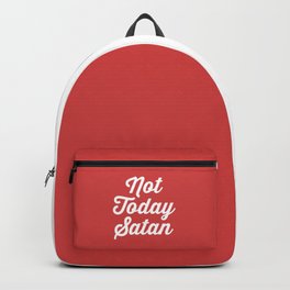 Not Today Satan Funny Quote Backpack