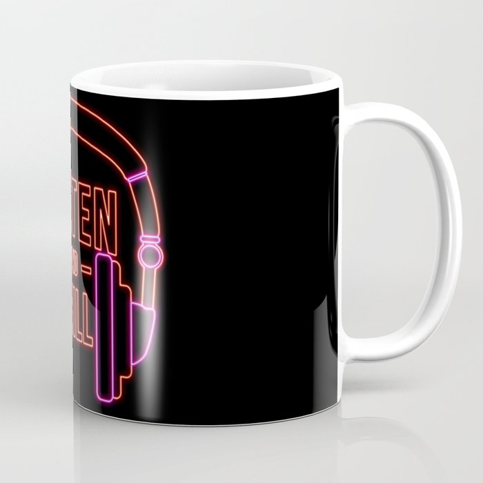 Listen and chill Neon Coffee Mug