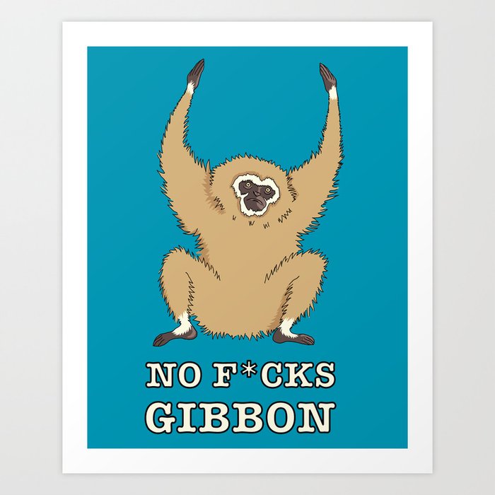 No F*cks Gibbon Art Print