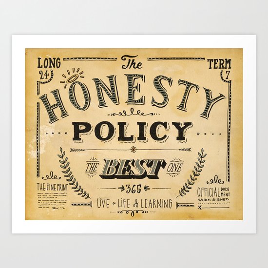 the honesty policy Art Print