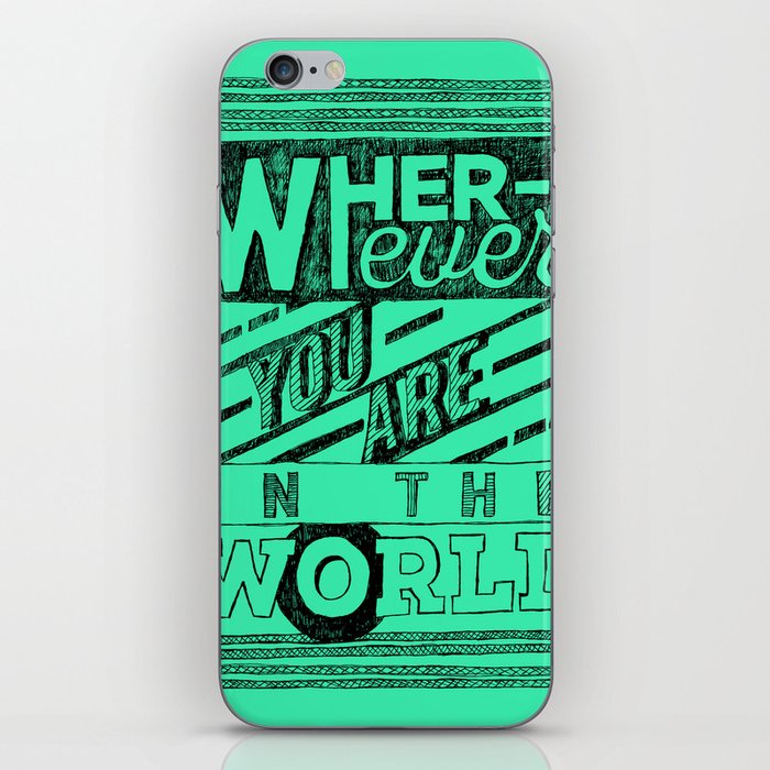 Wherever You Are  iPhone Skin
