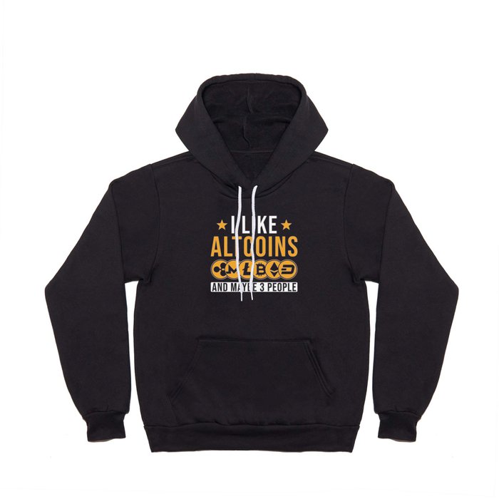 I like Altcoins and maybe 3 People Hoody