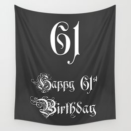 [ Thumbnail: Happy 61st Birthday - Fancy, Ornate, Intricate Look Wall Tapestry ]
