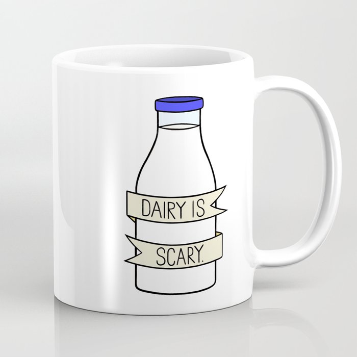 Dairy is Scary Coffee Mug