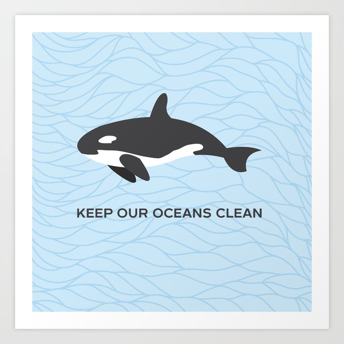Keep Our Oceans Clean Orca On A Blue Wave Background Art Print By  Redharmony Design | Society6