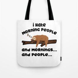 I Hate Morning People Sloth Sarcasm Late Riser Tote Bag