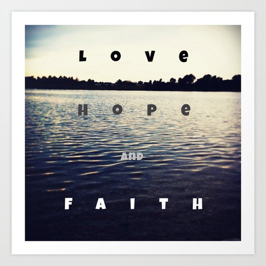 love, hope and faith Art Print