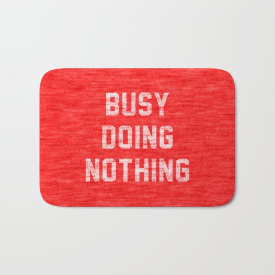 Busy Doing Nothing Bath Mat