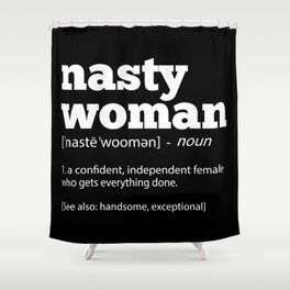Nasty Woman Definition Cool Politics Shower Curtain