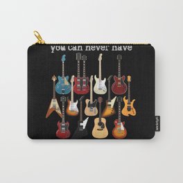 You Can Never Have Too Many Guitars! Carry-All Pouch