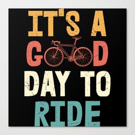 Its a good day to ride cool retro cyclist quote Canvas Print