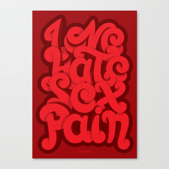 Love - Hate - Sex - Pain Canvas Print