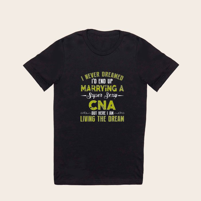 CNA T Shirts T Shirt by Awesome Arts Society6
