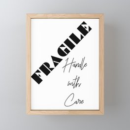 Fragile Handle With Care Framed Mini Art Print