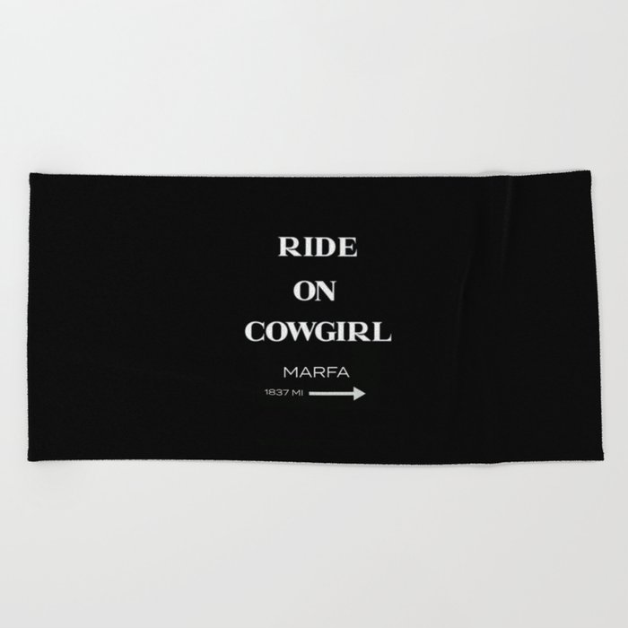 Cowgirl Ride On to Marfa Beach Towel