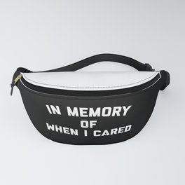 Memory When Cared Funny Quote Fanny Pack