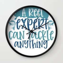 Fishing Novelty A Reel Expert Can Tackle Anything Wall Clock
