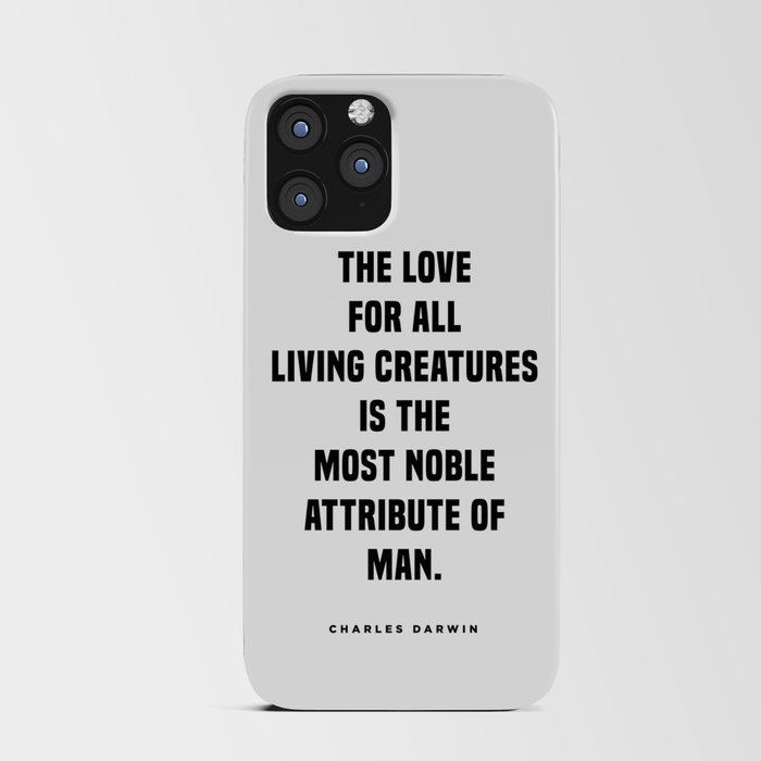 Charles Darwin Quote - Inspirational Quote - Love for all living creatures iPhone Card Case