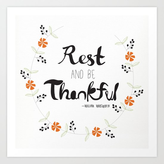 Rest and Be Thankful Art Print