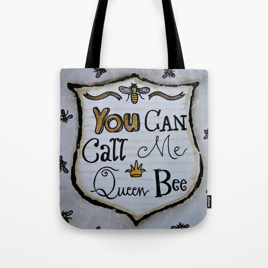 You Can Call Me Queen Bee Tote Bag