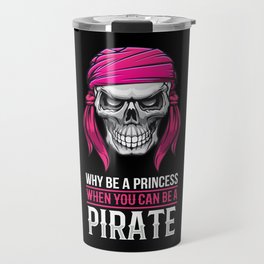 Pirate Princess Pirates Captain Skull Travel Mug
